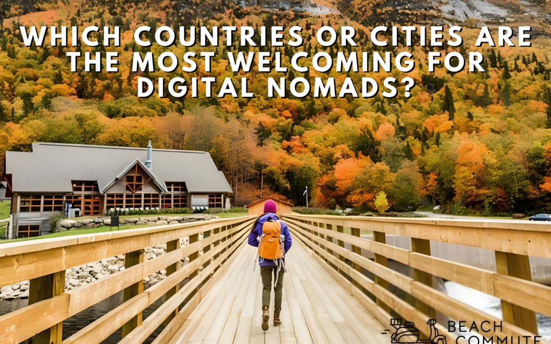 Countries or Cities for Digital Nomads.