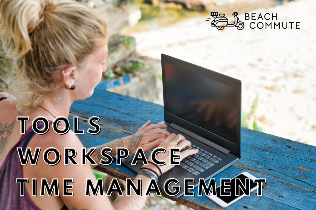 Tools. Workspace. Time Management